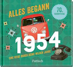 Alles begann 1954: Eine Reise durch deine wilden Jahre | Geschenk zum 70. Geburtstag - Jahrgangsbuch mit Fotos und Highlights der Ära (Geschenke für runde Geburtstage 2024 und Jahrgangsbücher)