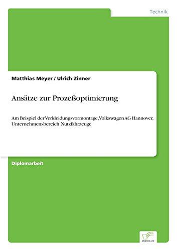 Ansätze zur Prozeßoptimierung: Am Beispiel der Verkleidungsvormontage, Volkswagen AG Hannover, Unternehmensbereich Nutzfahrzeuge