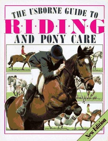 The Usborne Guide to Riding and Pony Care (Riding & pony care)