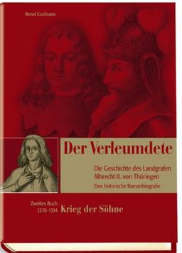 Der Verleumdete - Die Geschichte des Landgrafen Albrecht II. von Thüringen, Zweites Buch: Krieg der Söhne