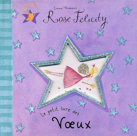 Rose Felicity, le petit livre des voeux