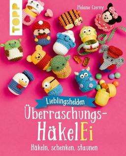 Lieblingshelden Überraschungs-HäkelEi (kreativ.kompakt.): Häkeln, schenken, staunen