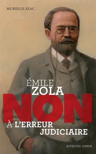 Emile Zola : non à l'erreur judiciaire