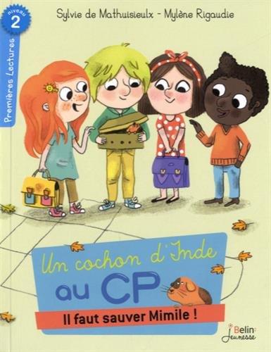 Un cochon d'Inde au CP. Vol. 1. Il faut sauver Mimile !