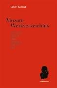 Mozart-Werkverzeichnis. Kompositionen, Fragmente, Bearbeitungen, Abschriften, Texte