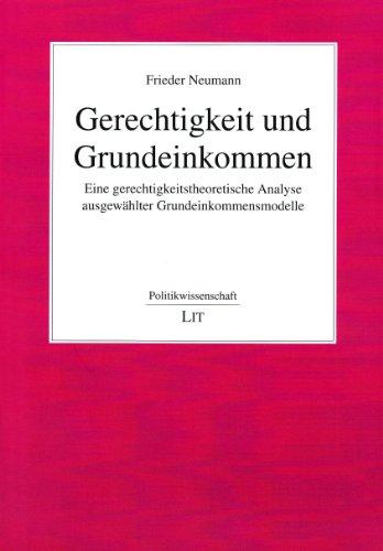 Gerechtigkeit und Grundeinkommen: Eine gerechtigkeitstheoretische Analyse ausgewählter Grundeinkommensmodelle