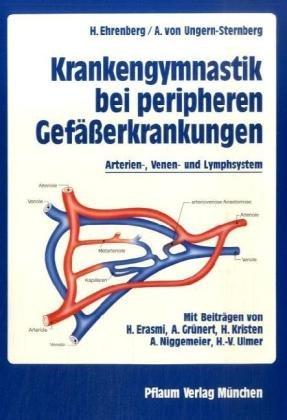 Krankengymnastik bei peripheren Gefässerkrankungen: Arterien-, Venen- und Lymphsystem