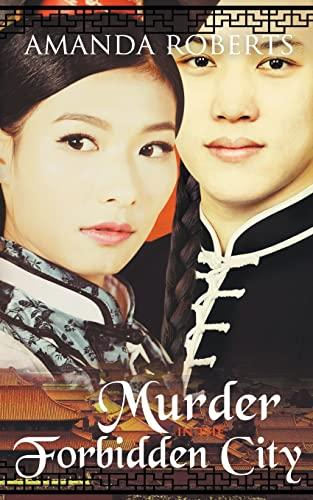 Murder in the Forbidden City: A Historical Mystery (Qing Dynasty Mysteries, Band 1)