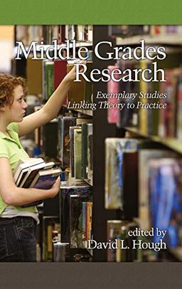 Middle Grades Research: Exemplary Studies Linking Theory to Practice (Hc)