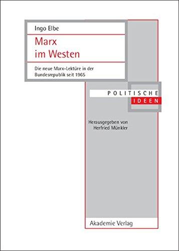 Marx im Westen: Die neue Marx-Lektüre in der Bundesrepublik seit 1965 (Politische Ideen, Band 21)