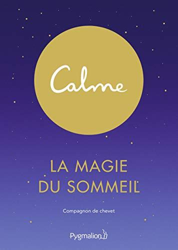 Calme. La magie du sommeil : compagnon de chevet