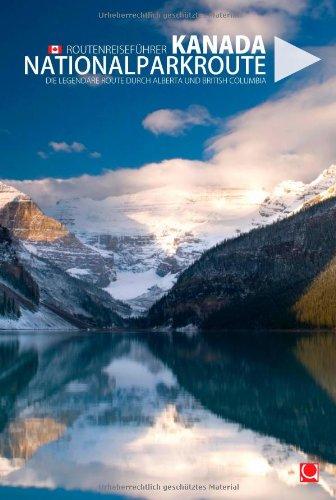 Kanada - Nationalparkroute: Die legendäre Route durch Alberta und British Columbia