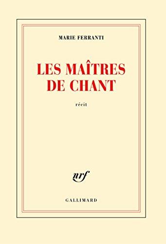 Les maîtres de chant : récit