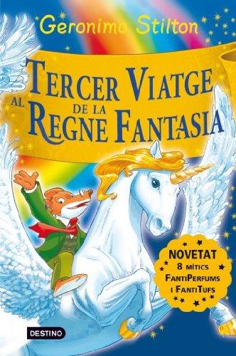 Tercer viatge al regne de la fantasia (GERONIMO STILTON. REGNE DE LA FANTASIA)