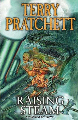 Raising Steam: (Discworld novel 40) (Discworld Novels)