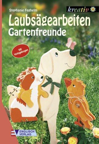 Laubsägearbeiten, Gartenfreunde