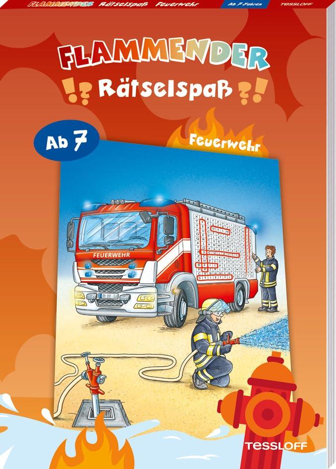 Flammender Rätselspaß. Feuerwehr: Rätseln für Kinder ab 7 Jahren (Rätsel, Spaß, Spiele)