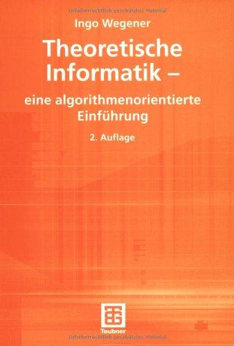 Theoretische Informatik - eine algorithmenorientierte Einführung (XLeitfäden der Informatik)