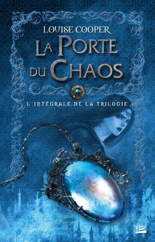 La porte du chaos : l'intégrale de la trilogie