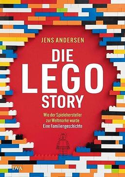 Die LEGO-Story: Wie der Spielehersteller zur Weltmarke wurde - Eine Familiengeschichte