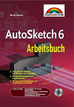 AutoSketch 6 Arbeitsbuch . Schneller Einstieg, nützliches Arbeitsbuch, branchenunabhängig (Sonstige Bücher M+T)