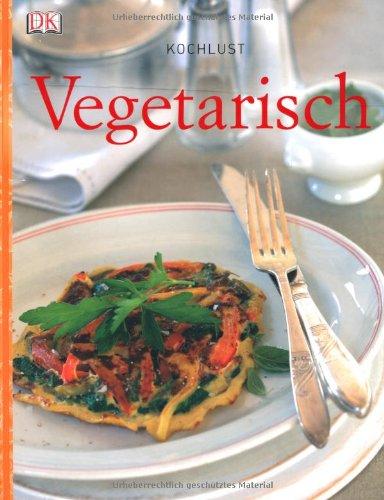 Kochlust: Vegetarisch