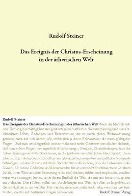 Das Ereignis der Christus-Erscheinung in der ätherischen Welt: 16 Vorträge, 1910 in verschiedenen Städten