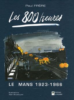 Les 800 heures : Le Mans 1923-1966