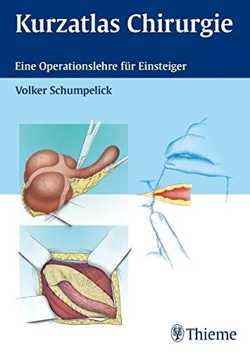 Kurzatlas Chirurgie: Eine Operationslehre für Einsteiger