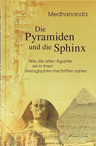 Die Pyramiden und die Sphinx: Wie die alten Ägypter sie in ihren  Hieroglyphen-Inschriften sahen