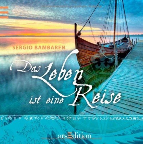 Das Leben ist eine Reise: Sergio Bambaren