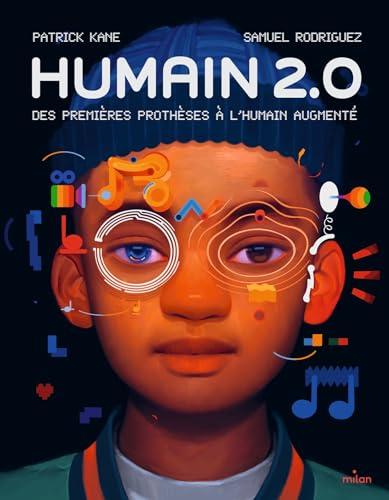 Humain 2.0 : des premières prothèses à l'humain augmenté