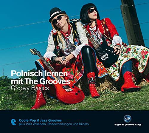 Polnisch lernen mit The Grooves: Groovy Basics.Coole Pop & Jazz Grooves / Audio-CD mit Booklet