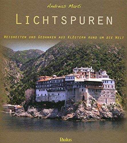 Lichtspuren: Weisheiten und Gedanken aus Klöstern rund um die Welt