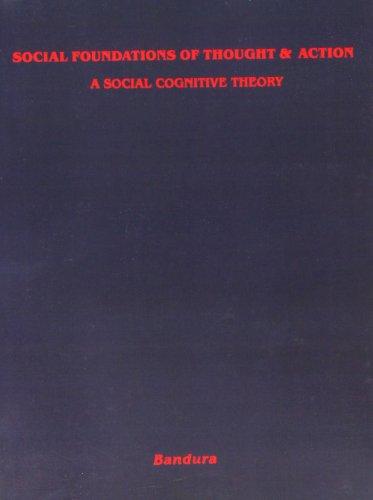 Social Foundations of Thought and Action: A Social Cognitive Theory (Prentice-Hall Series in Social Learning Theory)