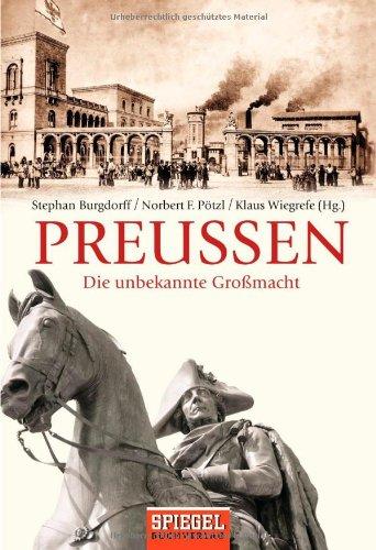 Preußen: Die unbekannte Großmacht