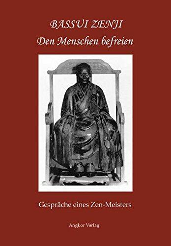 Den Menschen befreien: Gespräche eines Zen-Meisters