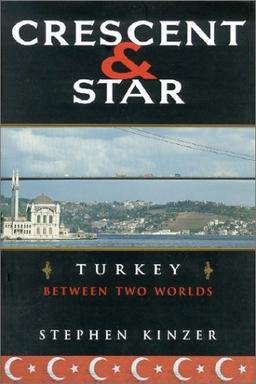 Crescent and Star: Turkey Between Two Worlds