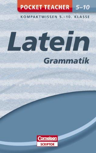 Pocket Teacher Latein - Grammatik 5.-10. Klasse: Kompaktwissen 5.-10. Klasse