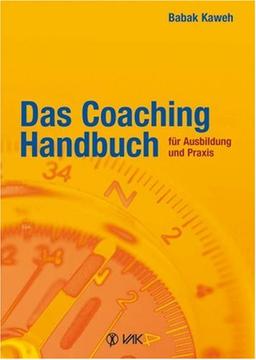 Das Coaching-Handbuch: Für Ausbildung und Praxis