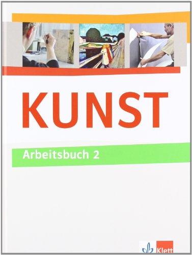 KUNST Arbeitsbuch 2. Schülerbuch 7.-10. Schuljahr: BD 2