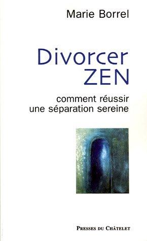 Divorcer zen : comment réussir une séparation sereine