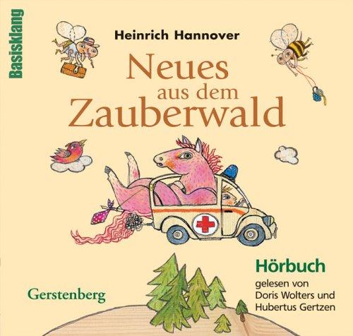 Neues aus dem Zauberwald: Von N wie Nuss bis Z wie Ziege. Gelesen von Doris Wolters und Hubertus Gertzen. Ungekürzt von N bis Z