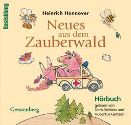 Neues aus dem Zauberwald: Von N wie Nuss bis Z wie Ziege. Gelesen von Doris Wolters und Hubertus Gertzen. Ungekürzt von N bis Z