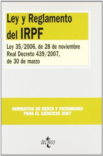 Ley y reglamento del IRPF (Bibli. Textos Legales 2007)