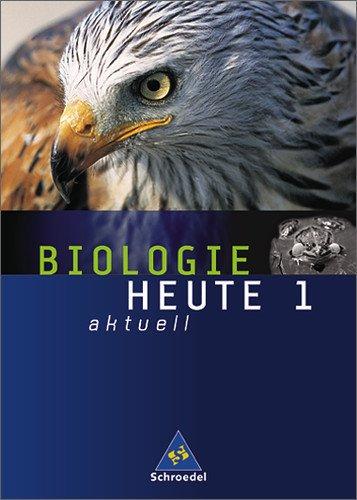 Biologie heute aktuell - Allgemeine Ausgabe 2003 für die Förder- und Orientierungsstufe: Schülerband 1: 5. - 6. Schuljahr. Förderstufe, Gesamtschule, Orientierungsstufe, Realschule