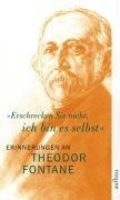 "Erschrecken Sie nicht, ich bin es selbst": Erinnerungen an Theodor Fontane