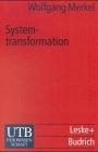 Systemtransformation. Eine Einführung in die Theorie und Empirie der Transformationsforschung