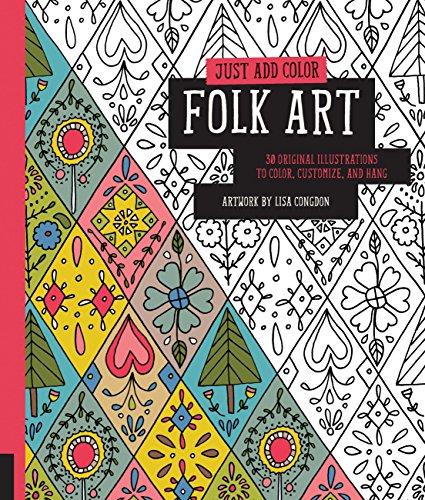 Just Add Color: Folk Art: 30 Original Illustrations to Color, Customize, and Hang