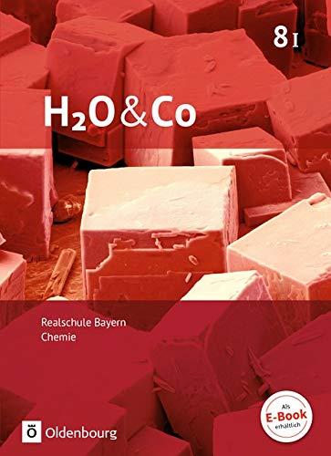 H2O & Co - Neubearbeitung: 8. Schuljahr - Wahlpflichtfächergruppe I - Schülerbuch